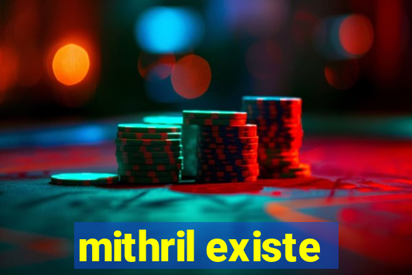 mithril existe